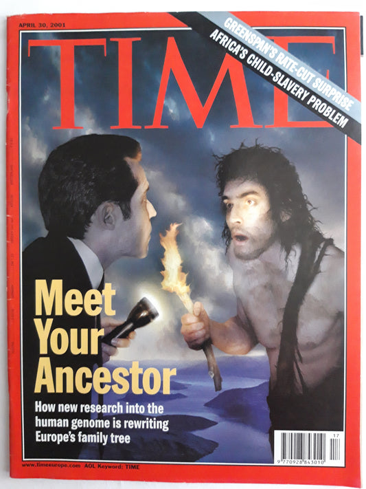 Time magazine Meet Your Ancestor New research into the human genome is rewriting Europe`s family tree Greenspan`s rate-cut surprise Africa`s child-slavery problem 30.04.2001 April 2001