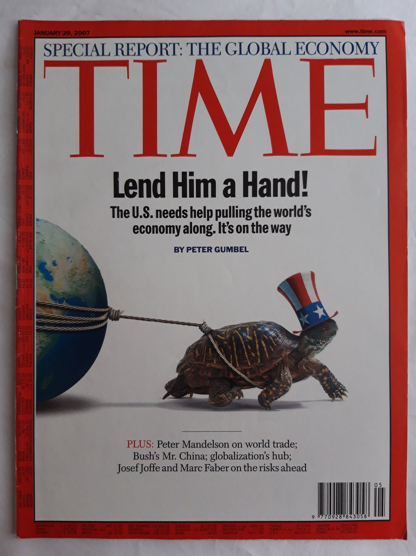 Time magazine Lend Him a Hand! The global economy Peter Mandelson Bush`s Mr. China Globalizations`hub Josef Joffe Marc Faber 29.01.2007 January 2007