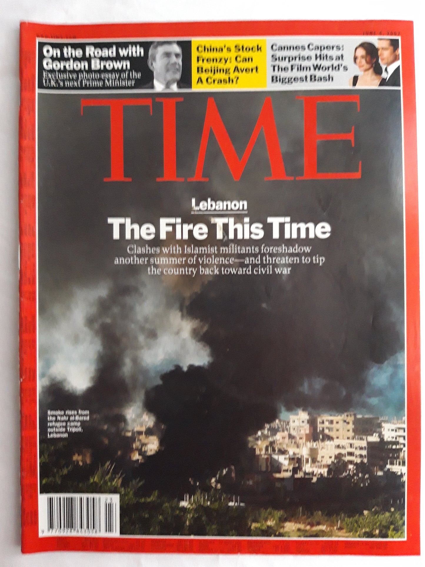Time magazine Lebanon The Fire This Time Nahr al-Bared Tripoli Gordon Brown China`s Stock Frenzy Beijing Cannes Capers Angelina Jolie Brett Pitt 04.06.2007 Juni 2007
