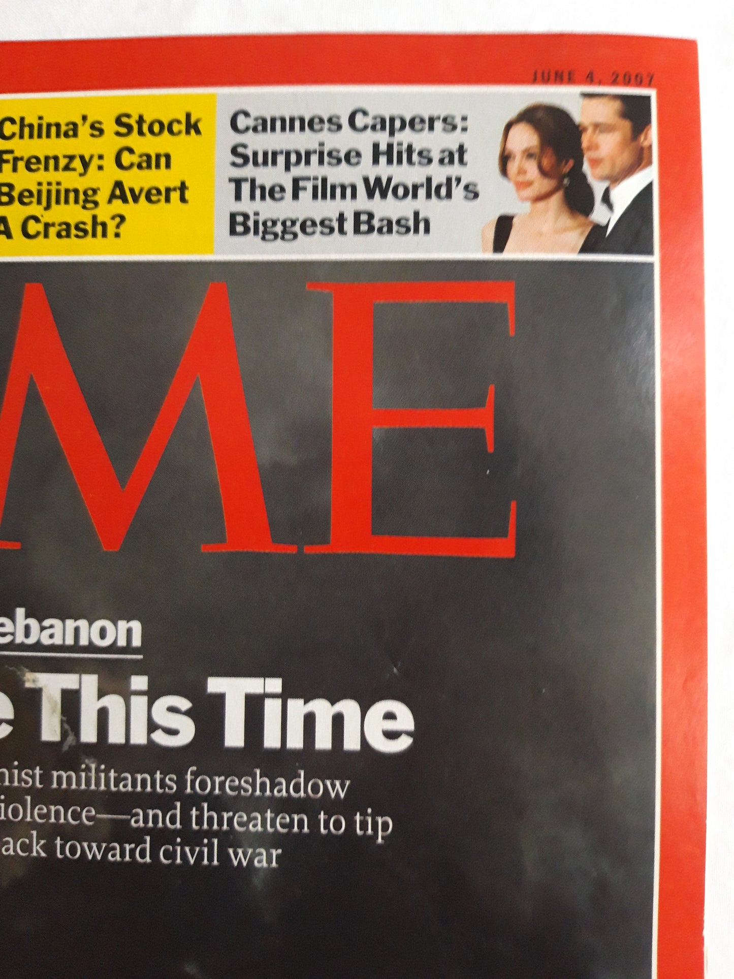 Time magazine Lebanon The Fire This Time Nahr al-Bared Tripoli Gordon Brown China`s Stock Frenzy Beijing Cannes Capers Angelina Jolie Brett Pitt 04.06.2007 Juni 2007