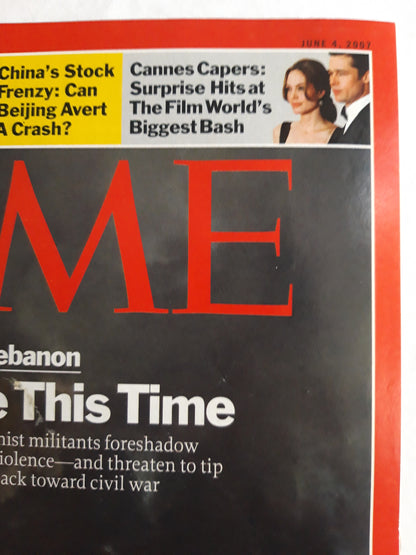 Time magazine Lebanon The Fire This Time Nahr al-Bared Tripoli Gordon Brown China`s Stock Frenzy Beijing Cannes Capers Angelina Jolie Brett Pitt 04.06.2007 Juni 2007