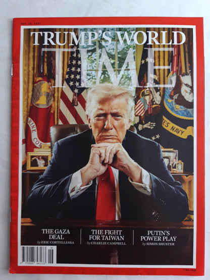 Time magazine Trump`s world The Gaza deal The fight for Taiwan Putin`s power play 10.11.2025 November 2025