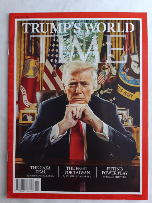 Time magazine Trump`s world The Gaza deal The fight for Taiwan Putin`s power play 10.11.2025 November 2025