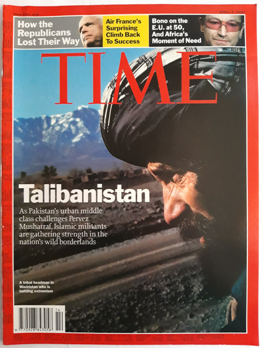 Time magazine Talibanistan Pakistan Pervez Musharraf Waziristan How the respublicans lost their way Bono on the E.U. at 50 Africa Moment of Need 02.04.2007 April 2007