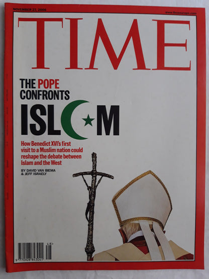 Time magazine The Pope confronts Islam How Benedict XVI`s first visit to a Muslim nation could reshape the debate between Islam and the West 27.11.2006 November 2006