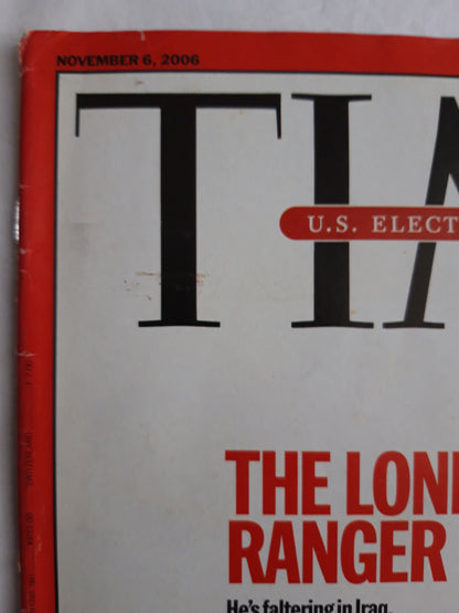 Time magazine The lone ranger George Bush Irag U.S. Election Preview 06.11.2006 06th 06. November 2006