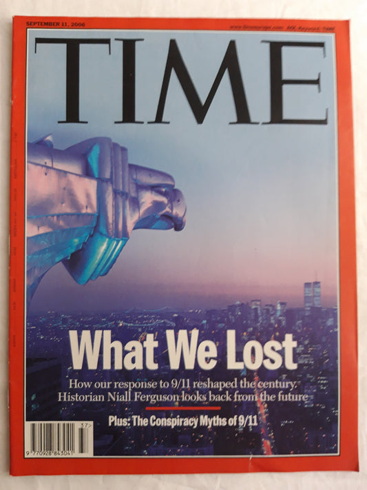 Time magazine What We Lost 9/11 Historian Niall Ferguson looks back from the future 11.09.2006 September 2006