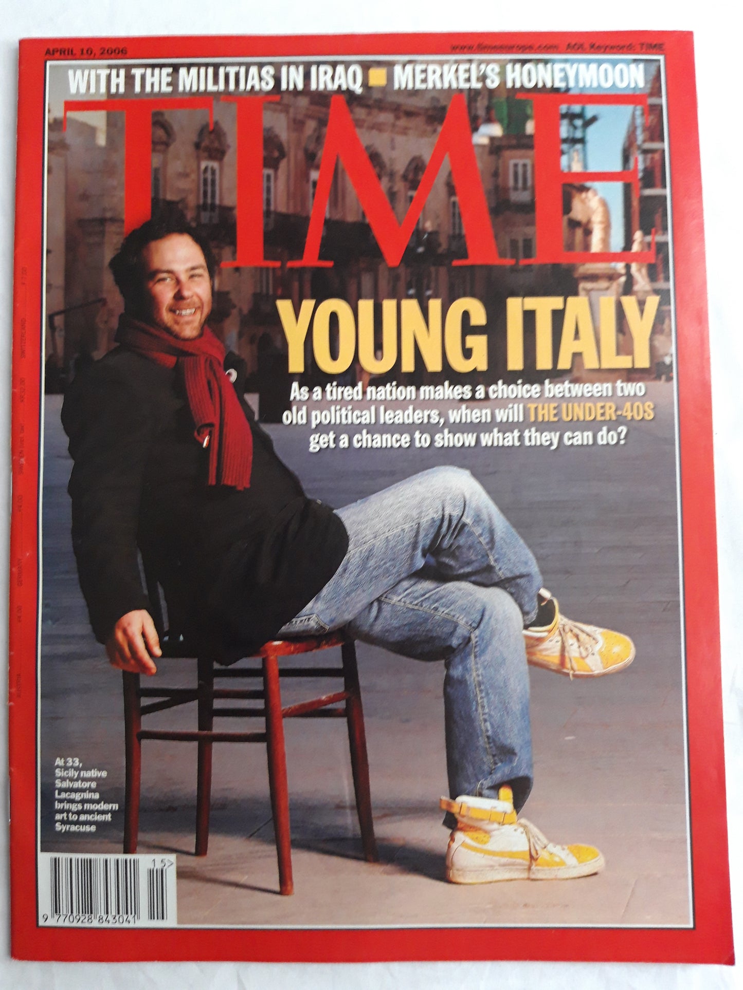 Time magazine Young Italy The Under-40S Salvatore Lacagnina Syracuse Militias in Iraq Merkel`s Honeymoon 10.04.2006 10th 10. April 2006