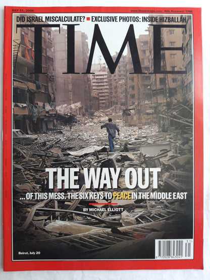Time magazine The way out Did Israel miscalculate? Exclusive phots: inside hizballah Peace in the Middle East 31.07.2006 31st 31. Juli July 2006
