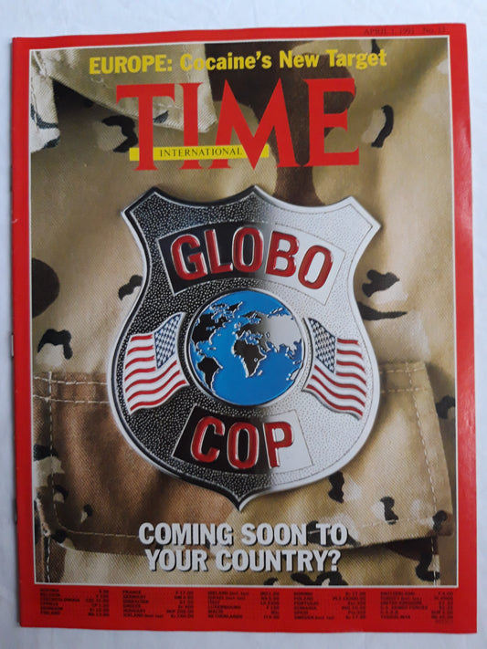 Time magazine Globo Cop Europe: Cocaine`s New Target Coming soon to your country? 01.04.1991 1st 01. April 1991 No. 13