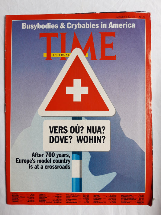 Time magazine Busybodies & Crybabies in America Vers ou? Nua? Dove? Wohin? After 700 years Europe`s model country is at a crossroads 12.08.1991 12th August 12. August 1991 No. 32