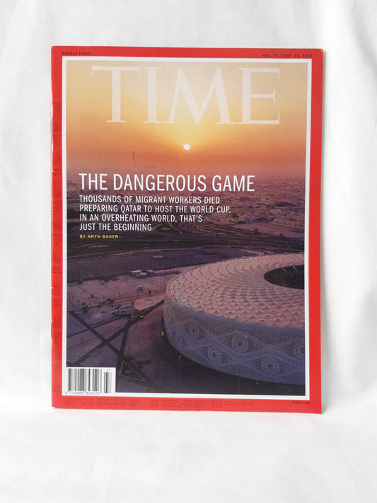 Time magazine The dangerous game World cup Overheating world 21./28.11.2022 21./28.November 2022