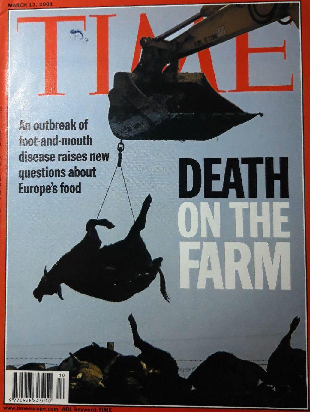 Time magazine Dead of the Farm An outbreak of foot-and-mouth disease raises new questions about Europe`s food 12.03.2001 March März 12.03.2001